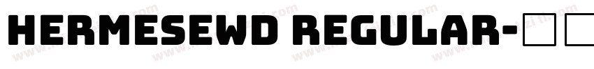 HermesEWD Regular字体转换